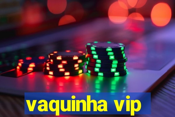 vaquinha vip